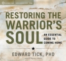 Restoring the Warrior's Soul : An Essential Guide to Coming Home - Book