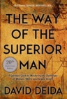 Way of the Superior Man : A Spiritual Guide to Mastering the Challenges of Women, Work, and Sexual Desire - Book