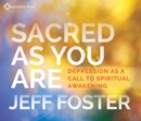 Sacred As You Are : Depression as a Call to Spiritual Awakening - Book