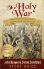 The Holy War - Study Guide : Made by Shaddai Upon Diabolus for the Regaining of the Metropolis of the World - Book