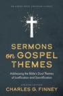 Sermons on Gospel Themes : Addressing the Bible's Dual Themes of Justification and Sanctification - Book