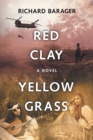Red Clay, Yellow Grass : A Novel of the 1960s - Book