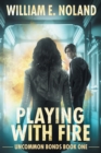 Playing with Fire : A Supernatural Thriller - Book