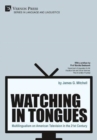 Watching in Tongues: Multilingualism on American Television in the 21st Century - Book