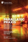 Parallaxic Praxis : Multimodal Interdisciplinary Pedagogical Research Design [Paperback, Premium Color] - Book