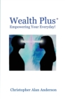Wealth Plus+ Empowering Your Everyday! - Book
