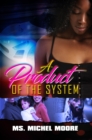 A Product of the System - eBook