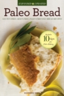 Paleo Bread : Gluten-free, Grain-free, Paleo-friendly Bread Recipes - Book
