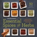 Essential Spices and Herbs : Discover Them, Understand Them, Use Them - Book