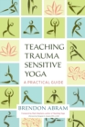 Teaching Trauma-Sensitive Yoga - eBook