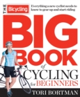 The Bicycling Big Book of Cycling for Beginners : Everything a new cyclist needs to know to gear up and start riding - Book