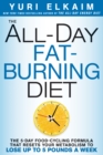 The All-Day Fat-Burning Diet : The 5-Day Food-Cycling Formula That Resets Your Metabolism To Lose Up to 5 Pounds a Week - Book