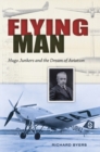 Flying Man : Hugo Junkers and the Dream of Aviation - Book
