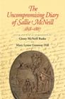 The Uncompromising Diary of Sallie McNeill, 1858-1867 - Book