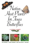 Native Host Plants for Texas Butterflies : A Field Guide - Book