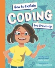 How to Explain Coding to a Grown-Up - Book