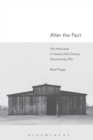 After the Fact : The Holocaust in Twenty-First Century Documentary Film - Book