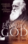 The Evolving God : Charles Darwin on the Naturalness of Religion - eBook