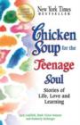 Chicken Soup for the Teenage Soul : Stories of Life, Love and Learning - Book