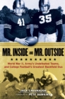 Mr. Inside and Mr. Outside : World War II, Army's Undefeated Teams, and College Football's Greatest Backfield Duo - eBook