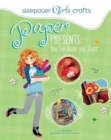 Sleepover Girls Crafts: Paper Presents You Can Make and Share - Book
