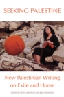 Seeking Palestine : New Palestinian Writing on Exile and Home - eBook