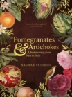 Pomegranates and Artichokes : A Food Journey from Iran to Italy - Book