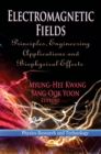 Electromagnetic Fields: Principles, Engineering Applications and Biophysical Effects - eBook