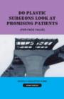 Do Plastic Surgeons Look at Promising Patients (for Face Value) - Book