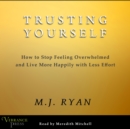 Trusting Yourself : Growing Your Self-Awareness, Self-Confidence, and Self-Reliance - eAudiobook