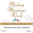 Making Marriage Work : Avoiding the Pitfalls and Achieving Success - eAudiobook