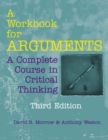 A Workbook for Arguments : A Complete Course in Critical Thinking - Book