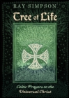 Tree of Life : Celtic Prayers to the Universal Christ - Book