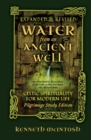 Water from an Ancient Well : Celtic Spirituality for Modern Life: Pilgrimage Study Edition - Book