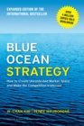 Blue Ocean Strategy, Expanded Edition : How to Create Uncontested Market Space and Make the Competition Irrelevant - Book
