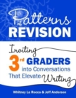 Patterns of Revision, Grade 3 : Inviting 3rd Graders into Conversations That Elevate Writing - Book