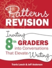 Patterns of Revision, Grade 8 : Inviting 8th Graders into Conversations That Elevate Writing - Book