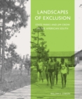 Landscapes of Exclusion : State Parks and Jim Crow in the American South - Book