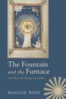 The Fountain & the Furnace : The Way of Tears and Fire - Book