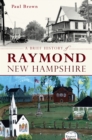 A Brief History of Raymond, New Hampshire - eBook
