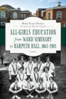 All-Girls Education from Ward Seminary to Harpeth Hall, 1865-2015 - eBook