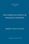 The Christian Roots of Religious Freedom - Book