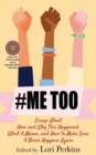 #metoo : Essays about How and Why This Happened, What It Means and How to Make Sure It Never Happens Again - Book