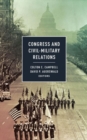 Congress and Civil-Military Relations - Book