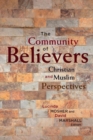 The Community of Believers : Christian and Muslim Perspectives - Book