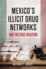 Mexico's Illicit Drug Networks and the State Reaction - Book