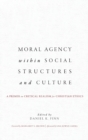 Moral Agency within Social Structures and Culture : A Primer on Critical Realism for Christian Ethics - Book