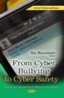 From Cyber Bullying to Cyber Safety : Issues and Approaches in Educational Contexts - Book