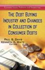 Debt Buying Industry & Changes in Collection of Consumer Debts - Book