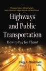 Highways and Public Transportation : How to Pay for Them? - eBook